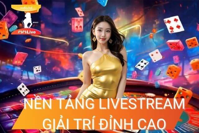Giới thiệu về nền tảng giải trí MMLive